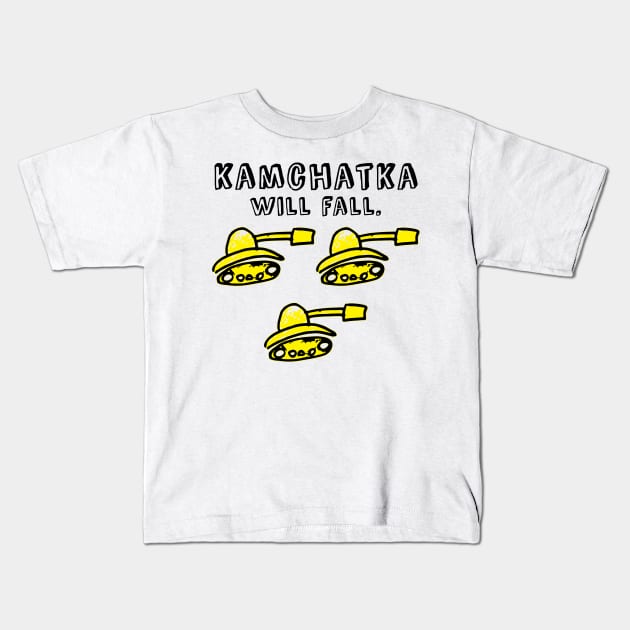 Kamchatka will fall (yellow army) Kids T-Shirt by LiveForever